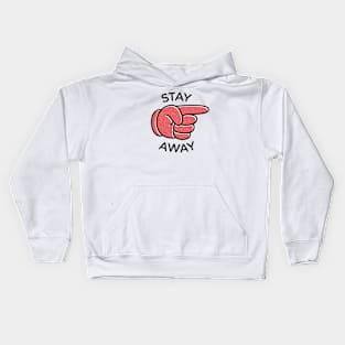 Stay Away Kids Hoodie